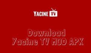 Download Yacine TV APK Mod Versi Terbaru 2022 (Tanpa Iklan)
