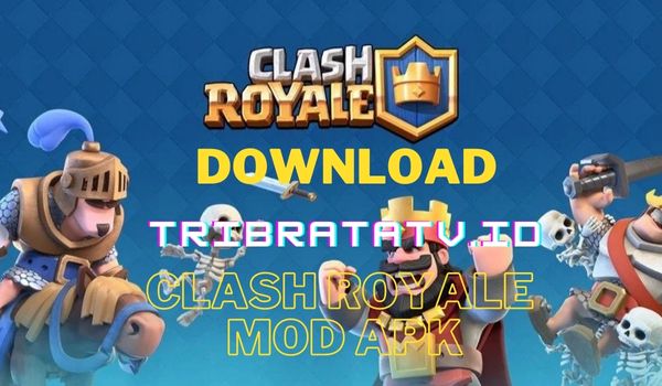 Link Download Clash Royale Mod Apk Versi Terbaru 2022 Unlimited Gold, Elixir, Gems