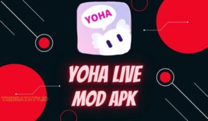 Download Yoha Live Mod Apk (Unlocked VIP & All Room) Terbaru 2022