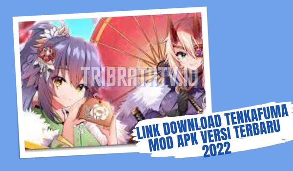 Link Download Tenkafuma Mod Apk Unlimited Money & Unlocked All Character Versi Terbaru 2022