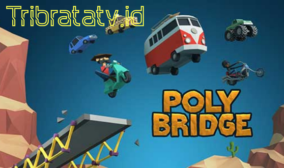 Beragam FiturKeuntungan dalam Poly Bridge Mod Apk Latest Version