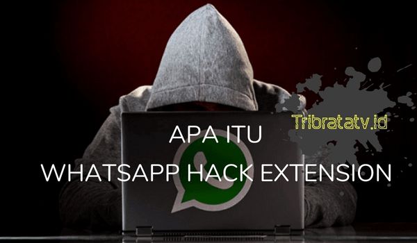 Apa Itu Extension WhatsApp Hack?
