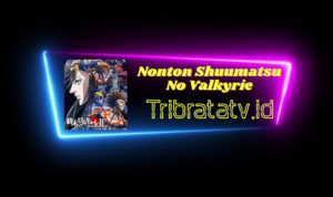 Nonton Shuumatsu No Valkyrie